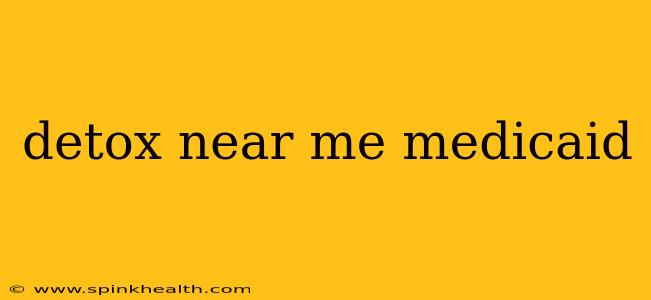 detox near me medicaid