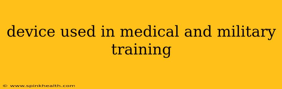 device used in medical and military training