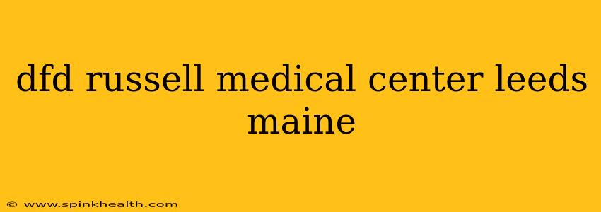 dfd russell medical center leeds maine