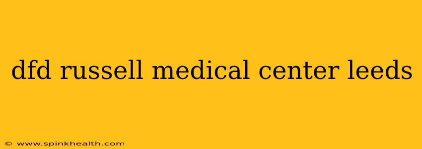 dfd russell medical center leeds
