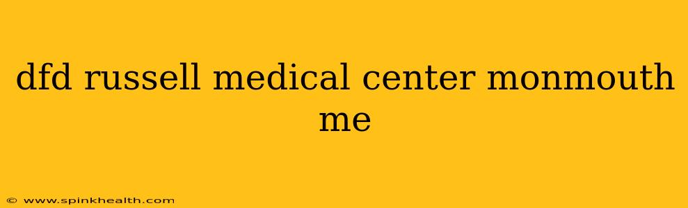 dfd russell medical center monmouth me