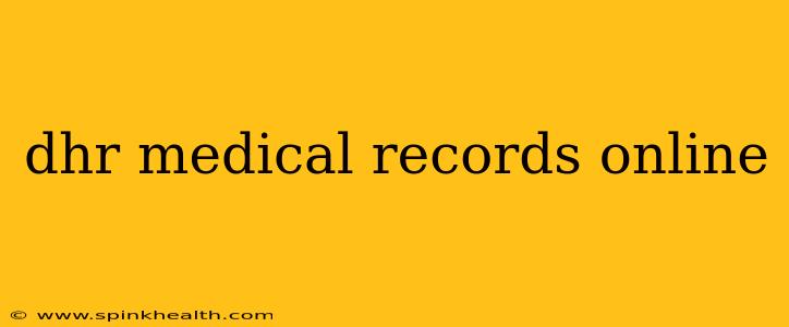 dhr medical records online