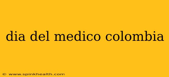 dia del medico colombia