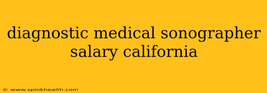 diagnostic medical sonographer salary california