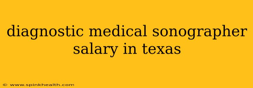 diagnostic medical sonographer salary in texas