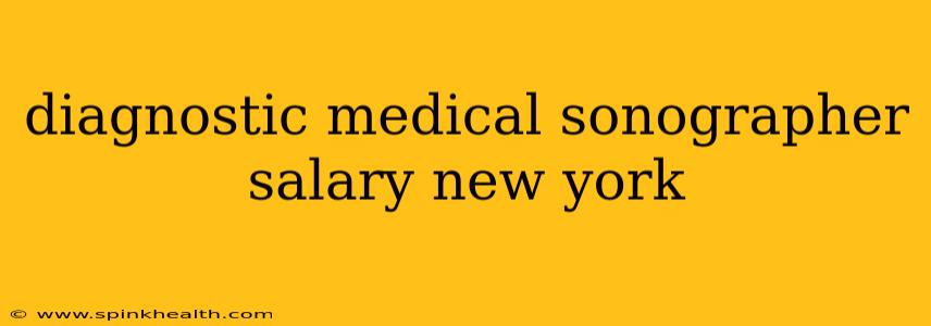 diagnostic medical sonographer salary new york