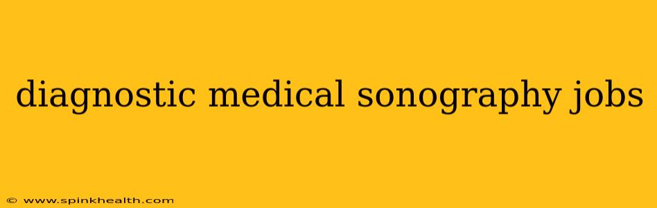 diagnostic medical sonography jobs