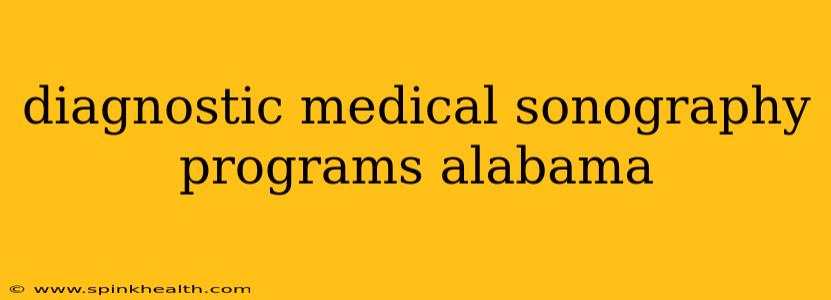 diagnostic medical sonography programs alabama