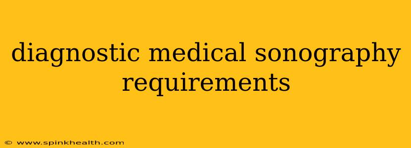 diagnostic medical sonography requirements