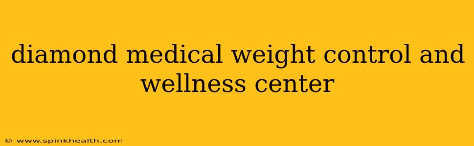diamond medical weight control and wellness center