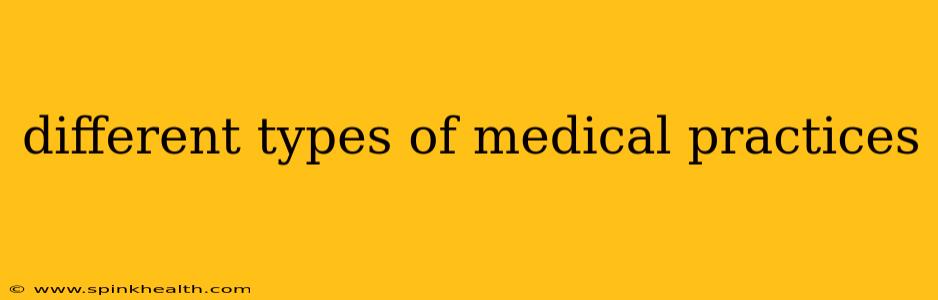 different types of medical practices