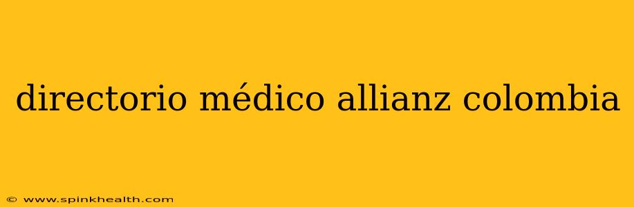 directorio médico allianz colombia