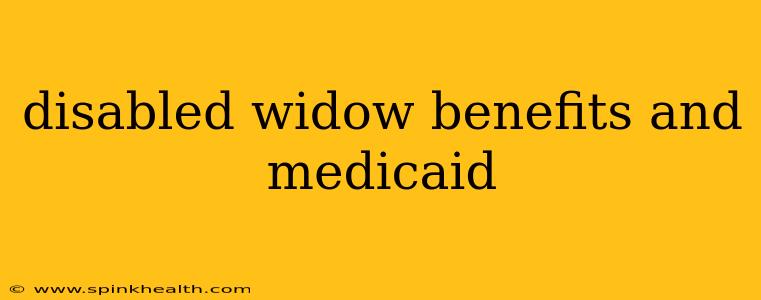 disabled widow benefits and medicaid