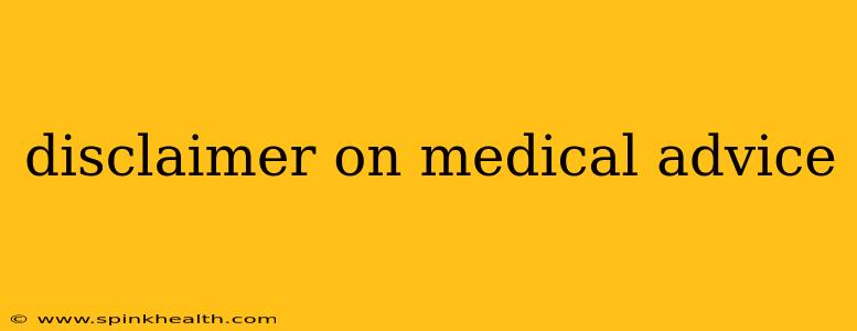 disclaimer on medical advice