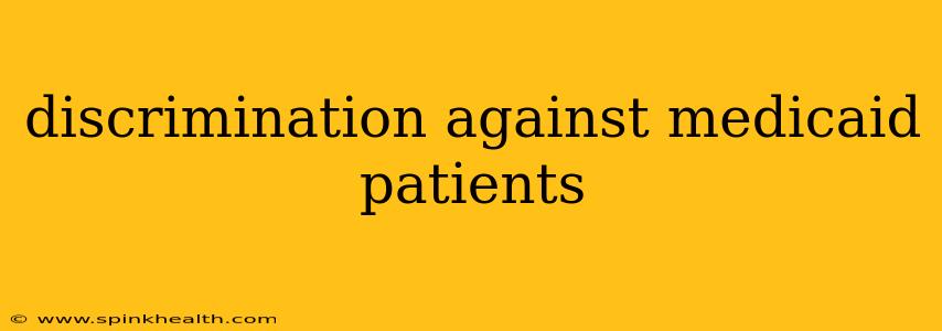 discrimination against medicaid patients