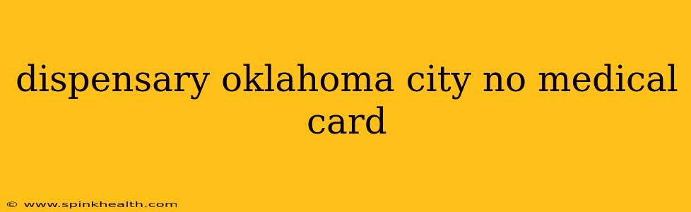 dispensary oklahoma city no medical card