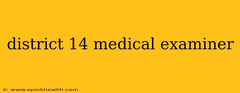 district 14 medical examiner
