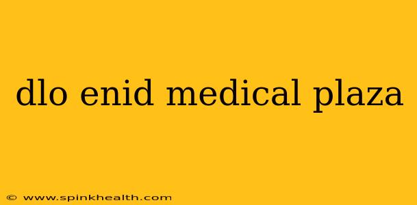 dlo enid medical plaza