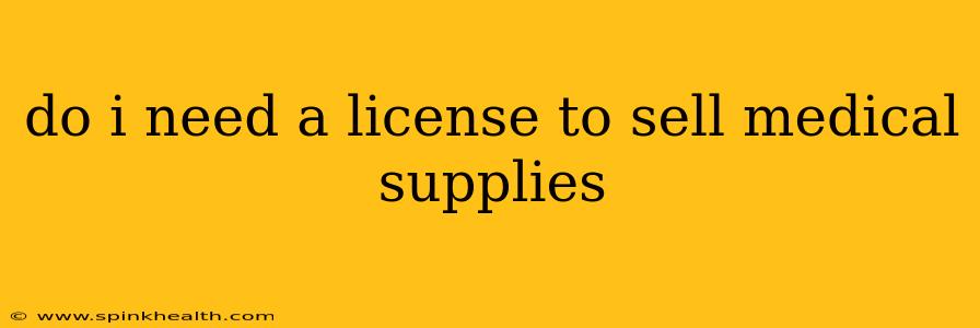 do i need a license to sell medical supplies