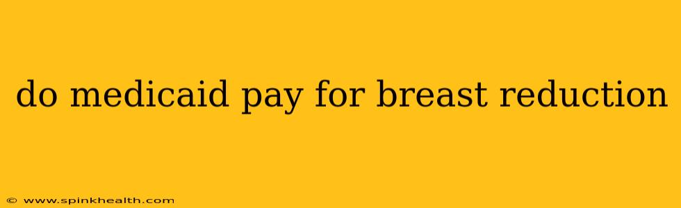 do medicaid pay for breast reduction