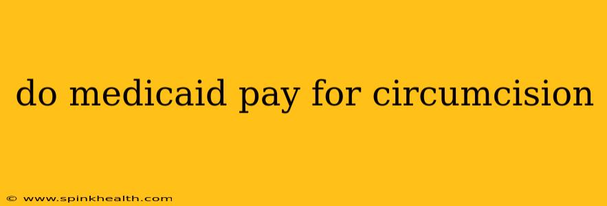 do medicaid pay for circumcision