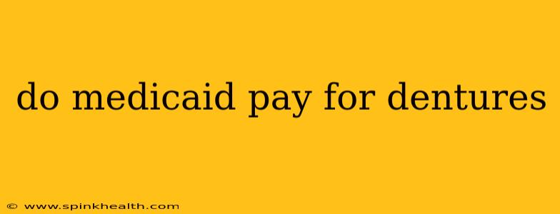 do medicaid pay for dentures