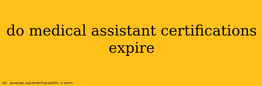 do medical assistant certifications expire