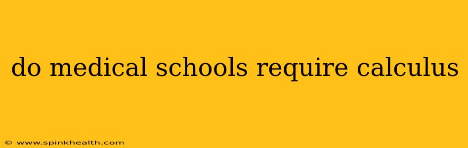 do medical schools require calculus