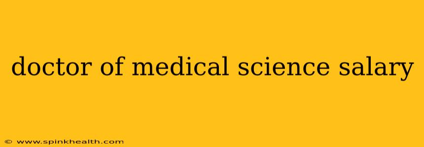 doctor of medical science salary