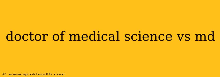 doctor of medical science vs md