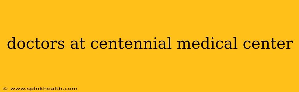 doctors at centennial medical center