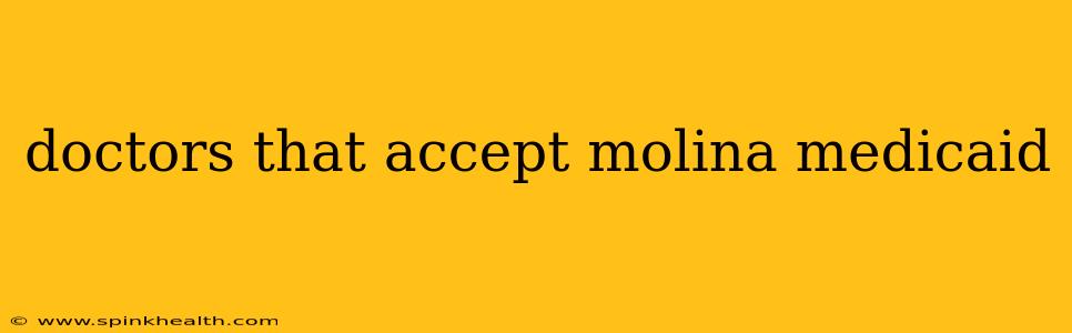 doctors that accept molina medicaid