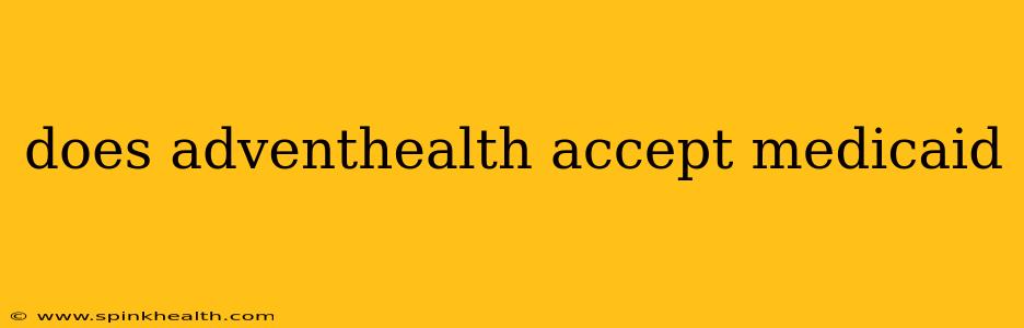does adventhealth accept medicaid