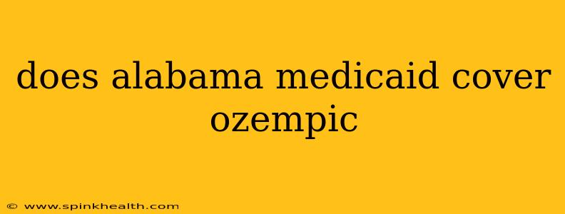 does alabama medicaid cover ozempic