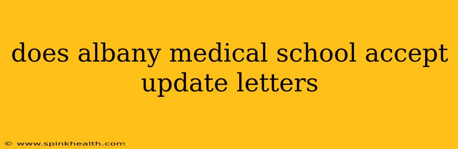 does albany medical school accept update letters
