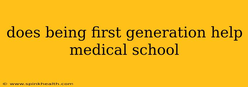 does being first generation help medical school