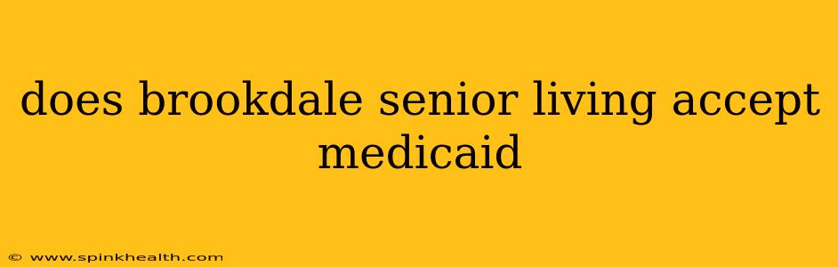 does brookdale senior living accept medicaid