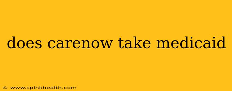 does carenow take medicaid