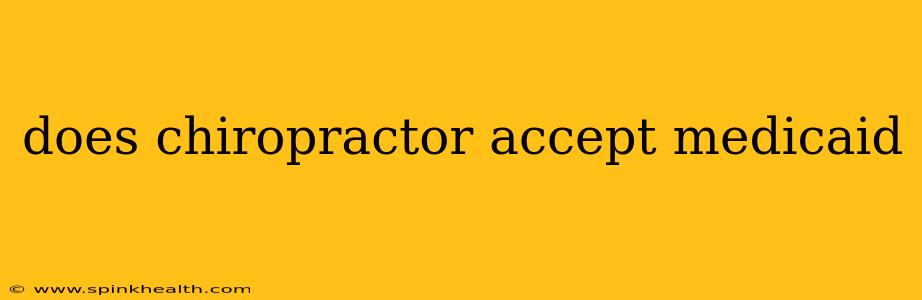 does chiropractor accept medicaid