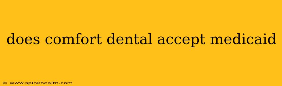 does comfort dental accept medicaid