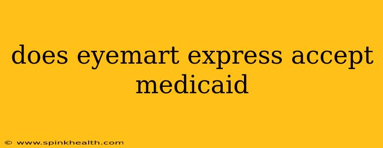 does eyemart express accept medicaid