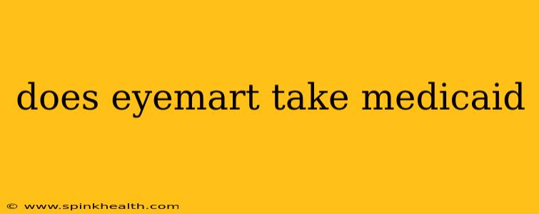 does eyemart take medicaid