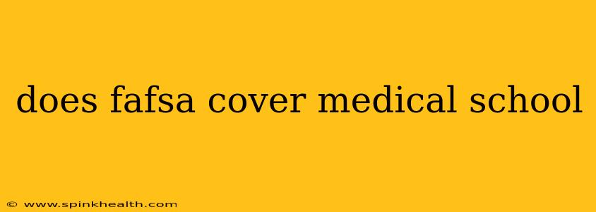 does fafsa cover medical school