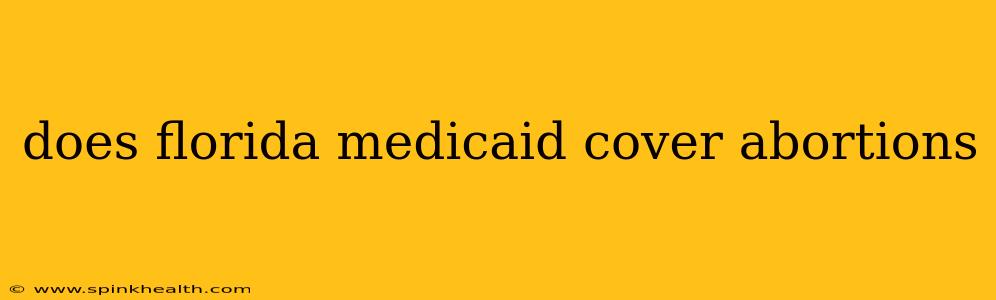 does florida medicaid cover abortions