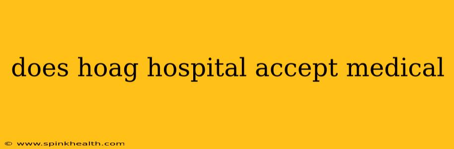 does hoag hospital accept medical