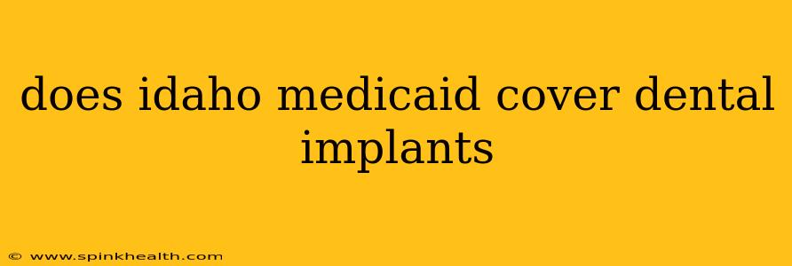 does idaho medicaid cover dental implants