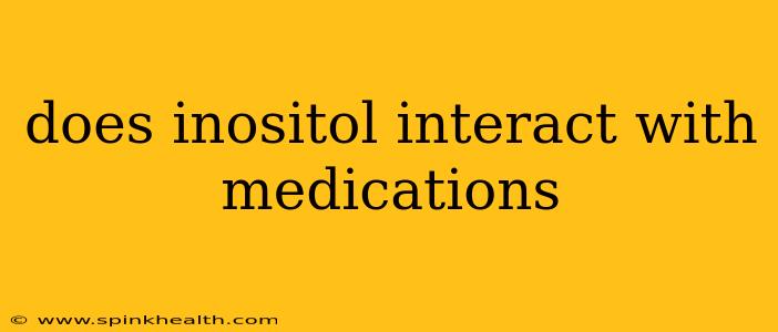 does inositol interact with medications