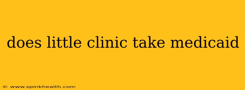 does little clinic take medicaid