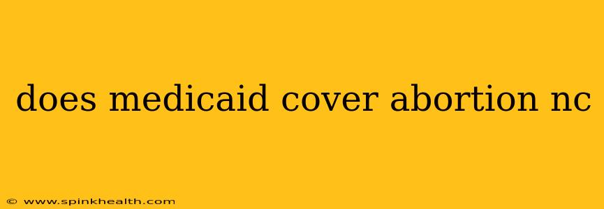 does medicaid cover abortion nc