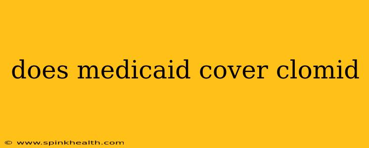 does medicaid cover clomid